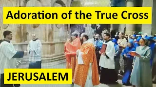 Adoration of the True Cross by the Catholic Church at the Church of the Holy Sepulchre in Jerusalem