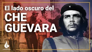 El lado oscuro del Che Guevara