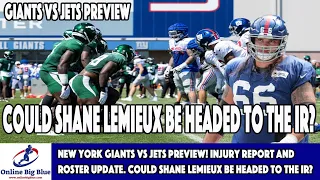 New York Giants vs Jets Preview! Injury Report & Roster Update. Shane Lemieux to the IR?