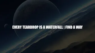 [Mashup Of The Month] Every Teardrop Is A Waterfall | Find A Way (GKPLN Mashup)