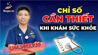 Những  chỉ số  xét nghiệm cần thiết khi  khám  sức khỏe