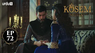 Kosem Sultan | Episode 72 | Turkish Drama | Urdu Dubbing | Urdu1 TV | 17 January 2021
