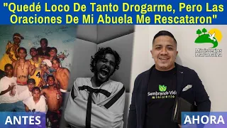 "Quedé Loco De Tanto Dr0garme, Pero Las Oraciones De Mi Abuela Me Rescataron"