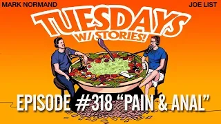 Tuesdays With Stories - #318 Pain & Anal