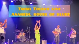 Trish Toledo Live Anaheim, house of blues, California ￼