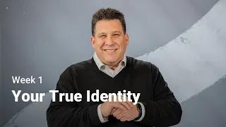Your True Identity | True Identity - Week 1 | Grace Church