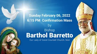 Confirmation Mass by Bishop Barthol Barretto at 6.15pm