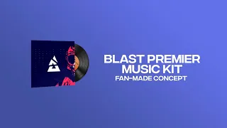 Blast Premier CSGO Music Kit | Fan-made Concept