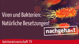 Geisteswissenschaft TV - Viren und Bakterien: Natürliche Besetzungen