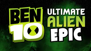 Ben 10 Ultimate Alien | EPIC VERSION