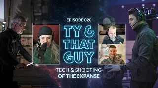 Ty & That Guy Ep 020 - Tech & Shooting of #TheExpanse  #TyandThatGuy