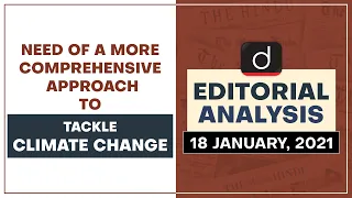 Need of a more comprehensive approach to tackle climate change | Editorial Analysis -Jan 18, 2021