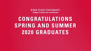 Iowa State University College of Liberal Arts and Sciences Virtual Spring 2020 Convocation