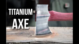 Making a TITANIUM Axe