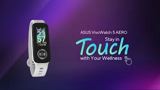 ASUS VivoWatch 5 AERO Stay in touch with your wellness