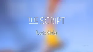 The Script - Rusty Halo | Lyrics