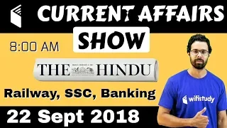 8:00 AM - Current Affairs Show 22 Sept | RRB ALP/Group D, SBI Clerk, IBPS, SSC, UP Police