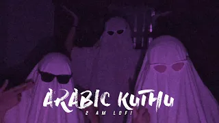 ARABIC KUTHU💞 - Lofi [ Slowed+Reverb ] |  BEAST | Thalapathi Vijay | Pooja Hegde | Anirudh | Jonita