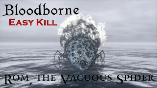 Bloodborne | Rom, the Vacuous Spider | Easy Kill | HD
