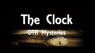 The Clock (Radio Mysteries)1947 (ep12) The Return of the Vanished Wife