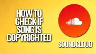 How To Check If Song Is Copyrighted In Soundcloud Tutorial