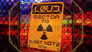 LOUD - Sector 7G (Ghost Note remix)