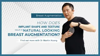 Achieving natural looking breast augmentation: Does implant selection matter? | Dr. Martin Huang