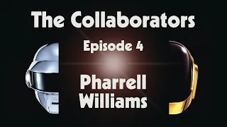 Daft Punk - The Collaborators - Episode 4 - Pharrell Williams (Official Video)
