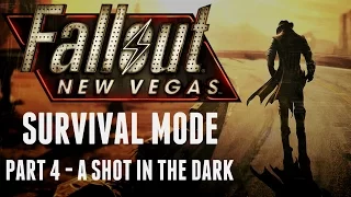 Fallout: New Vegas - Survival Mode - Part 4 - A Shot in the Dark