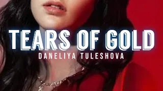 Tears Of Gold - Daneliya Tuleshova (Faouzia Cover Lyrics)