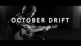 October Drift  - Like the snow we fall (Official Video)