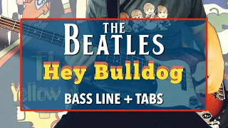 The Beatles - Hey Bulldog /// BASS LINE [Play Along Tabs]