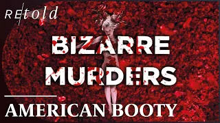 American Booty | Bizarre Murders (Full True Crime Documentary) | Retold