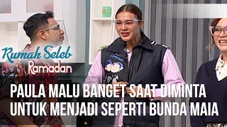 Paula Malu Banget Saat Diminta Untuk Menjadi Seperti Bunda Maia  - Rumah Seleb Ramadhan