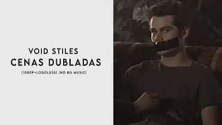 Void Stiles  Cenas Dubladas [1080p+Logoless] (NO BG MUSIC)