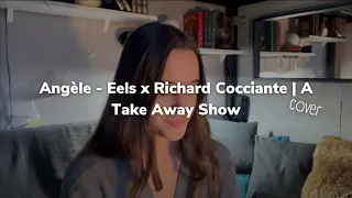 Angèle - Eels x Richard Cocciante | A Take Away Show (cover)