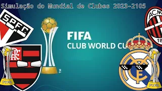 Simulação Do Mundial de Clubes || Club World Cup Simulation 2023-2105