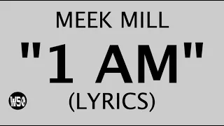 Meek Mill 1 AM - Lyrics/Lyric Video | courtesy of WSOBeats.com
