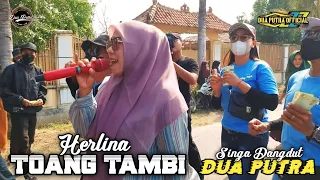 HERLINA - TOANG TAMBI | SINGA DANGDUT DUA PUTRA | SHOW DESA GARDUMUKTI PMK - SUBANG