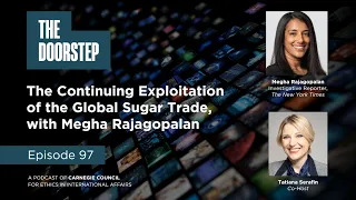 The Doorstep: The Continuing Exploitation of the Global Sugar Trade, with Megha Rajagopalan