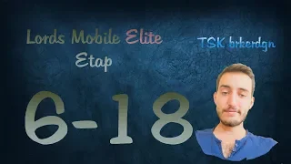 Lords Mobile Elite Stage 6-18