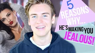 5 REASONS WHY HE'S TRYING TO MAKE YOU JEALOUS!