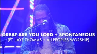 Great Are You Lord + Spontaneous // Jaye Thomas + All Peoples Worship // World Mandate West 2019