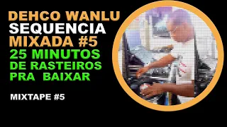 RASTEIROS SEQUENCIA MIXADA #5