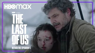 Dentro del episodio #8 | The Last of Us | HBO Max