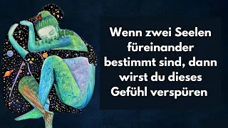 Spiritualität: Wenn zwei Seelen füreinander bestimmt sind dann wirst du dieses EINE GEFÜHL verspüren