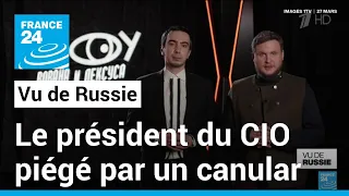 "Vu de Russie" : le président du CIO piégé par un canular • FRANCE 24