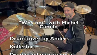 "Why not" with Michel Camilo. Drum cover by Anders Köllerfors