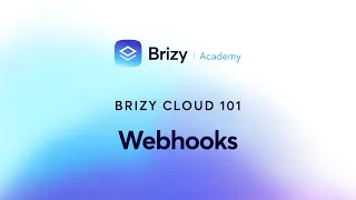 Unlock the Power of Adding Webhooks: Brizy Cloud 101 | Lesson 40