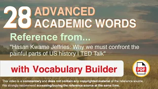 28 Advanced Academic Words Ref from "Why we must confront the painful parts of US history | TED"
